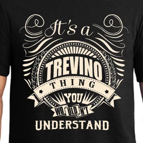 Its A TREVINO Thing You Wouldnt Understand Gift Pajama Set