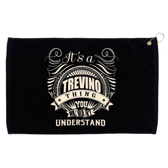 Its A TREVINO Thing You Wouldnt Understand Gift Grommeted Golf Towel