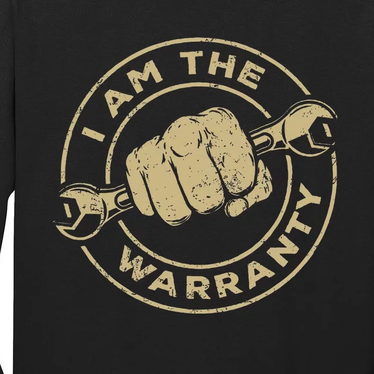 I Am The Warranty Car Lover Tall Long Sleeve T-Shirt