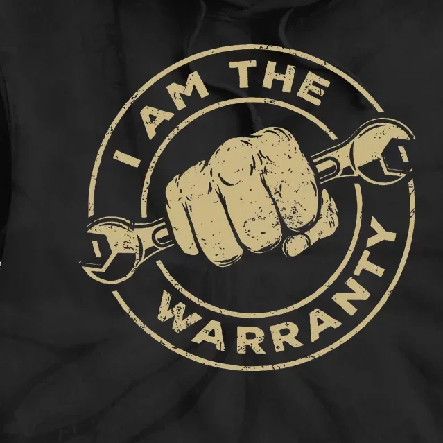 I Am The Warranty Car Lover Tie Dye Hoodie