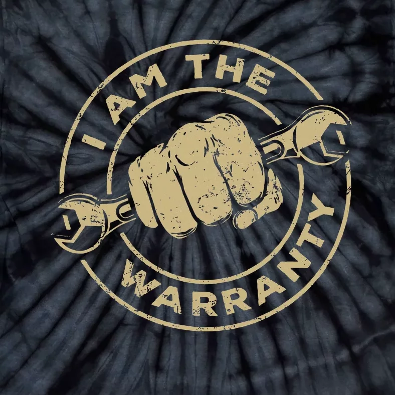 I Am The Warranty Car Lover Tie-Dye T-Shirt