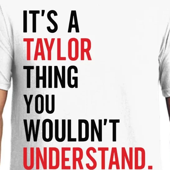 ItS A Taylor Thing You WouldnT Understand Pajama Set