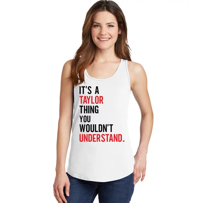 ItS A Taylor Thing You WouldnT Understand Ladies Essential Tank