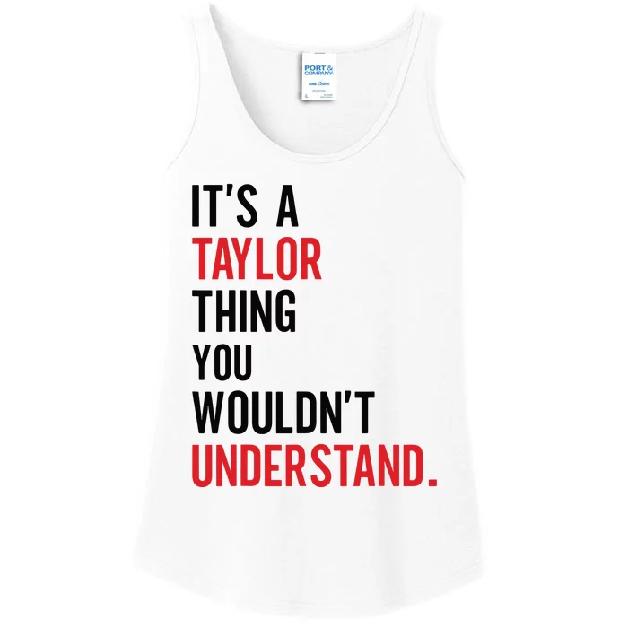 ItS A Taylor Thing You WouldnT Understand Ladies Essential Tank