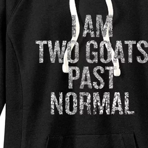 I Am Two Goats Past Normal Women's Fleece Hoodie