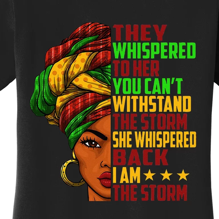 I Am The Storm Juneteenth Black History Month Women's T-Shirt