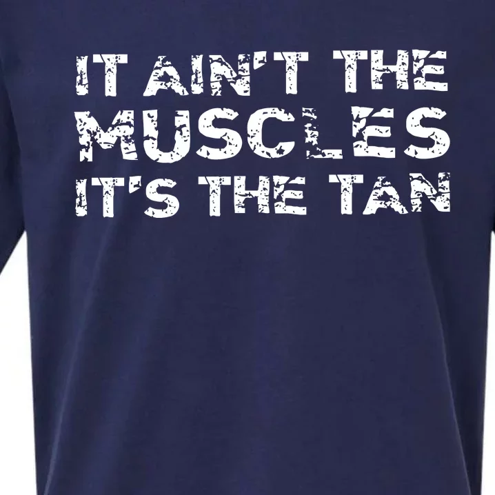 It Aint The Muscles Its The Tan Sueded Cloud Jersey T-Shirt