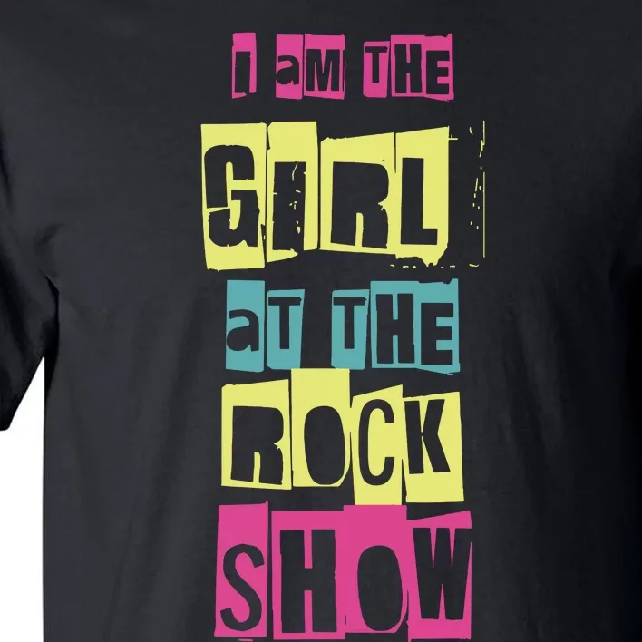 I Am The Girl At Funny Punk Rock Music Lover Tall T-Shirt