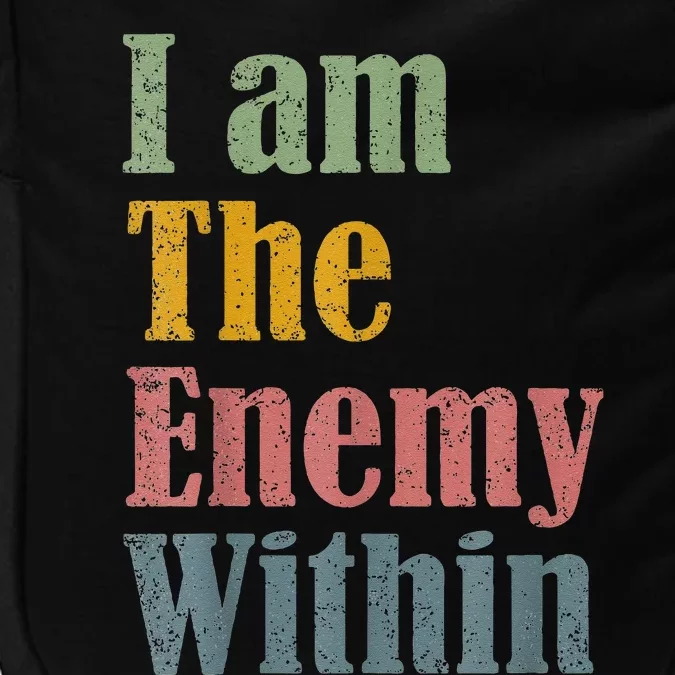 I Am The Enemy Within Impact Tech Backpack