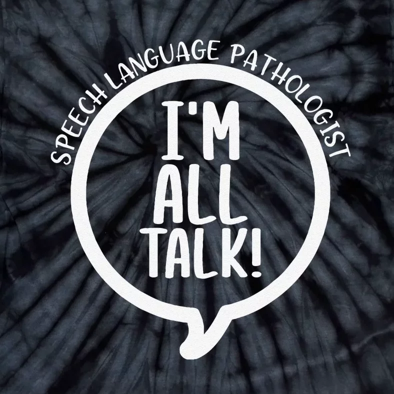 IM All Talk Speech Therapist Funny Speech Pathologist Slp Tie-Dye T-Shirt