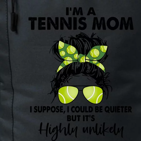 I'm A Tennis Mom Funny Messy Bun Cute Gift Amazing Tennis Mom Funny Gift Daily Commute Backpack