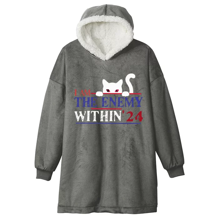 I Am The Enemy Within Kamala Harris 2024 Hooded Wearable Blanket