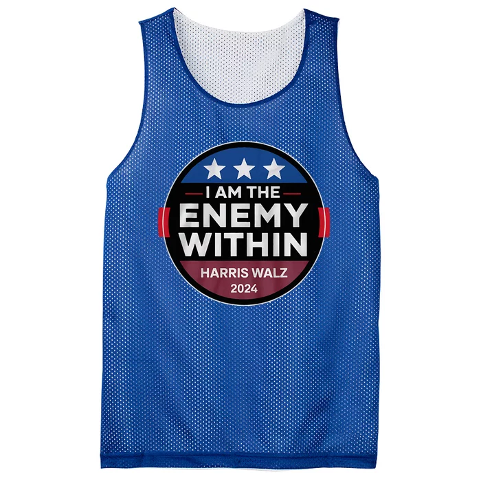 I Am The Enemy Within Harris Walz 2024 Merch Mesh Reversible Basketball Jersey Tank