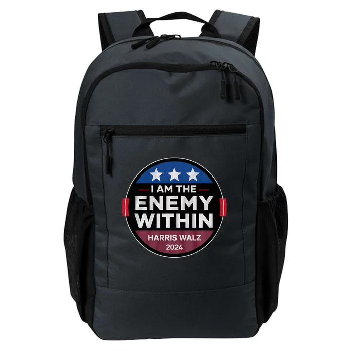 I Am The Enemy Within Harris Walz 2024 Merch Daily Commute Backpack