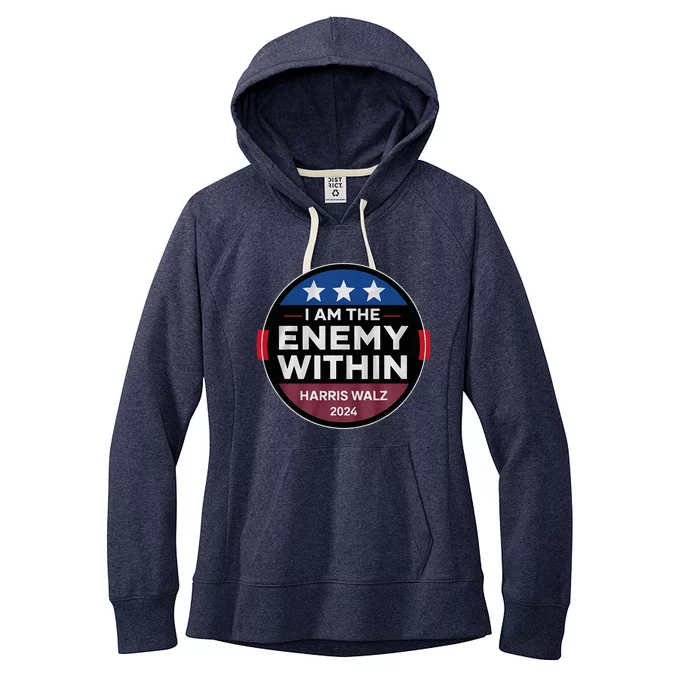 I Am The Enemy Within Harris Walz 2024 Merch Women's Fleece Hoodie