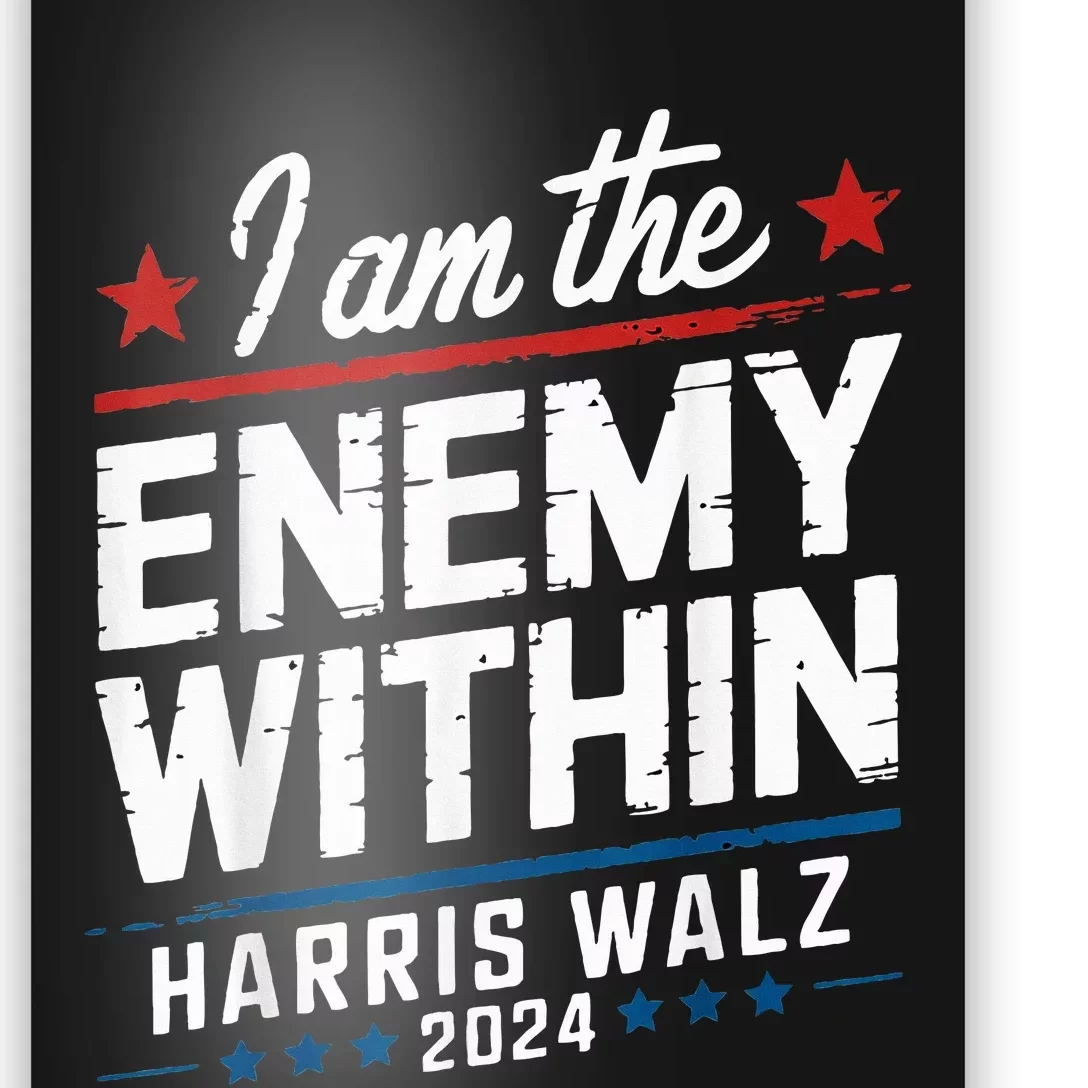 I Am The Enemy Within Harris Walz 2024 American Design Poster