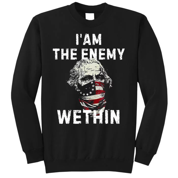 I Am The Enemy Within Funny Democrat Kamala Harris Quote For Tall Sweatshirt