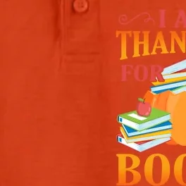 I Am Thankful For Books Librarian Happy Thanksgiving Day Meaningful Gift Dry Zone Grid Performance Polo