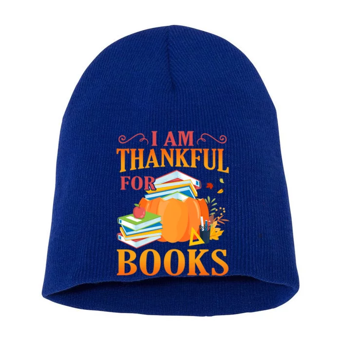 I Am Thankful For Books Librarian Happy Thanksgiving Day Meaningful Gift Short Acrylic Beanie