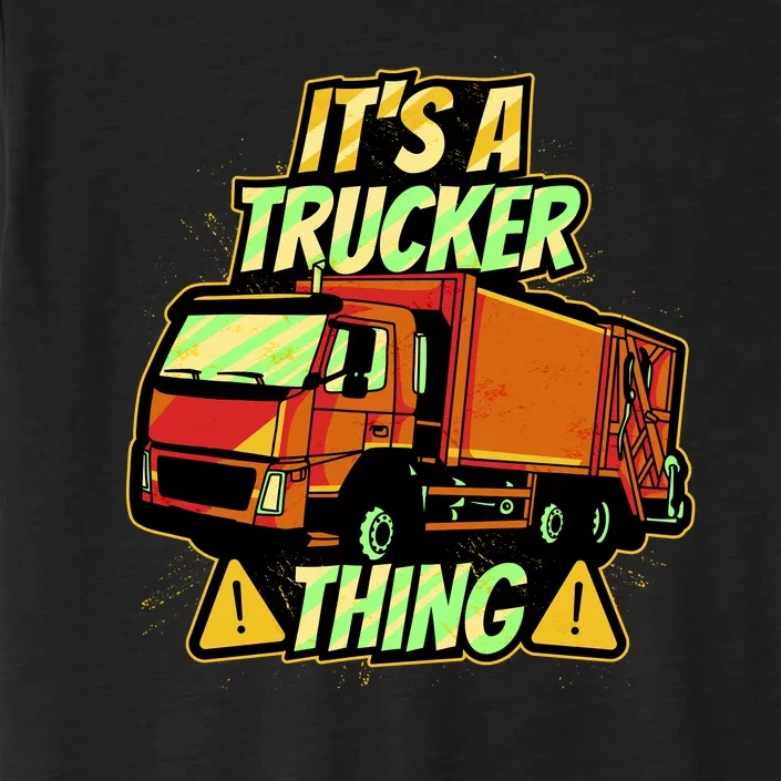 It's A Trucker Thing ChromaSoft Performance T-Shirt