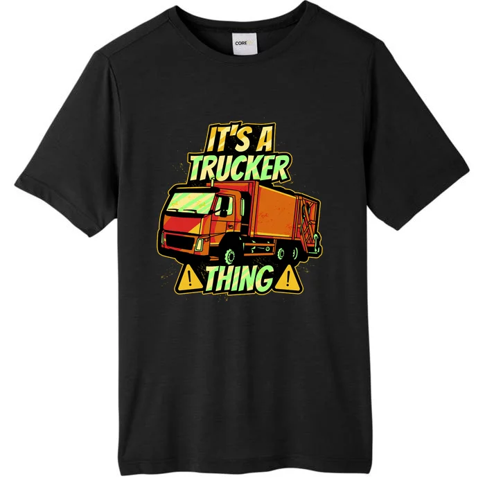 It's A Trucker Thing ChromaSoft Performance T-Shirt