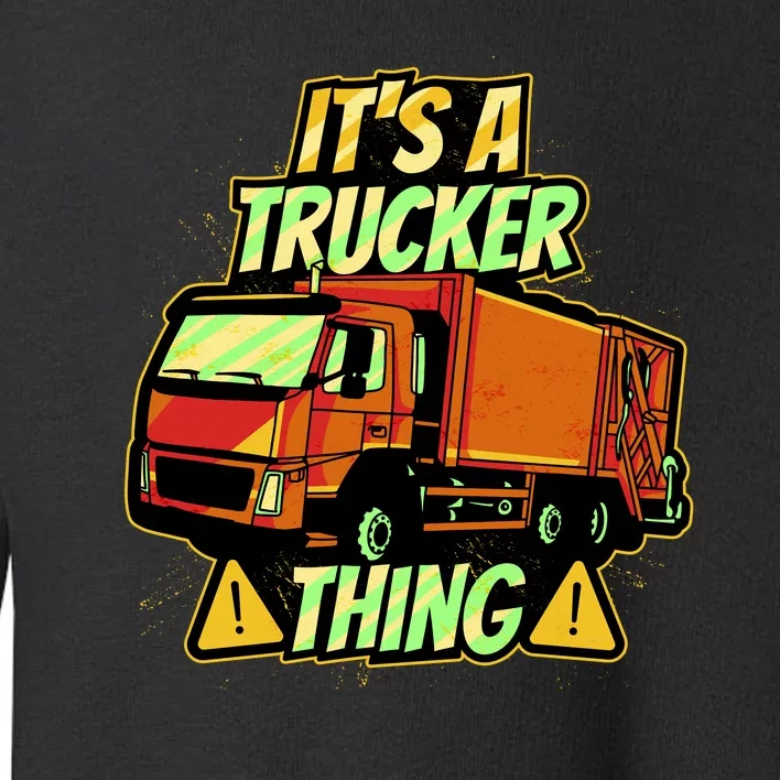 It's A Trucker Thing Toddler Sweatshirt