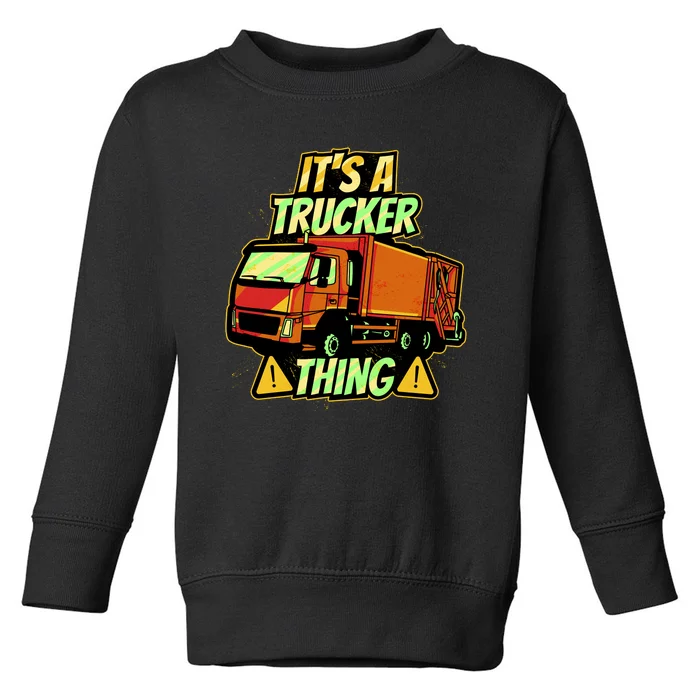 It's A Trucker Thing Toddler Sweatshirt