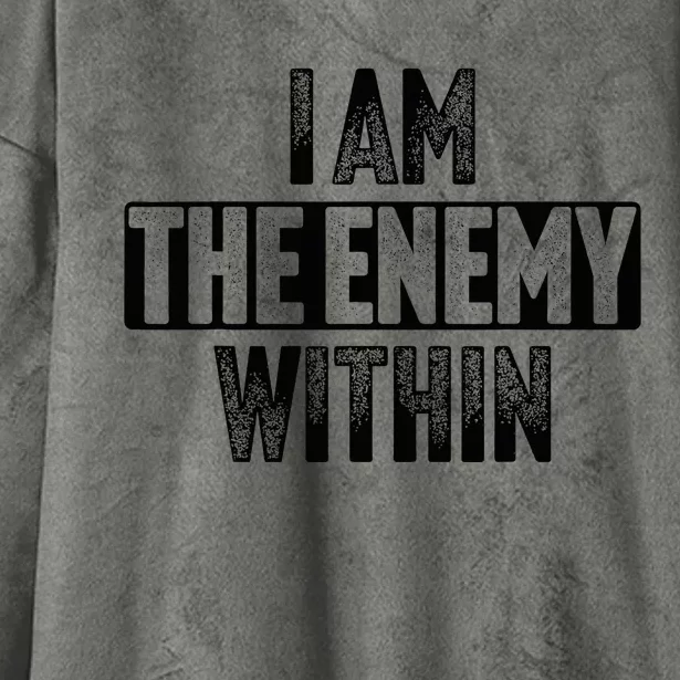 I Am The Enemy Within Hooded Wearable Blanket