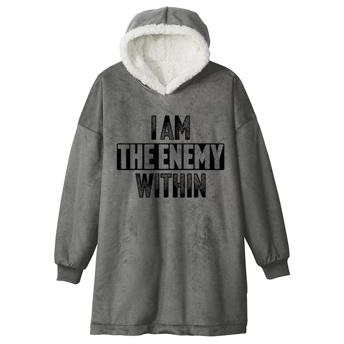 I Am The Enemy Within Hooded Wearable Blanket