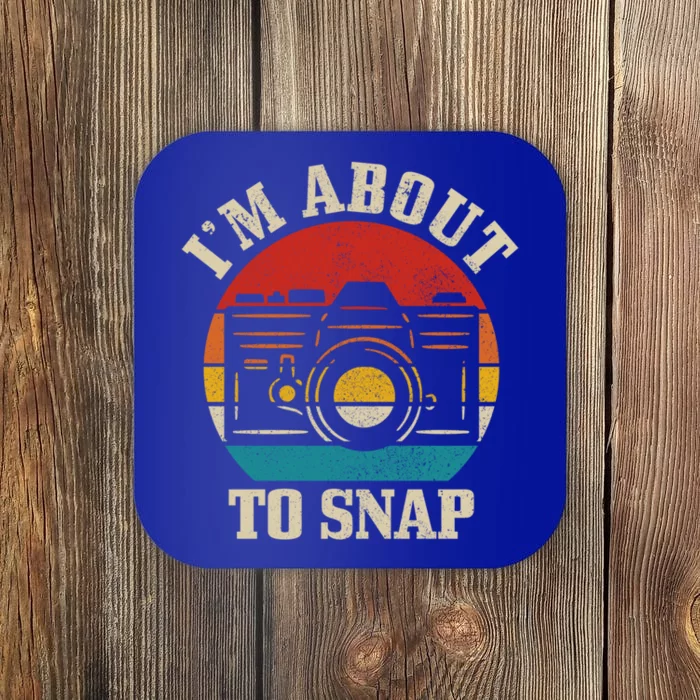 I'm About To Snap Camera Funny Photography Photographer Gift Coaster