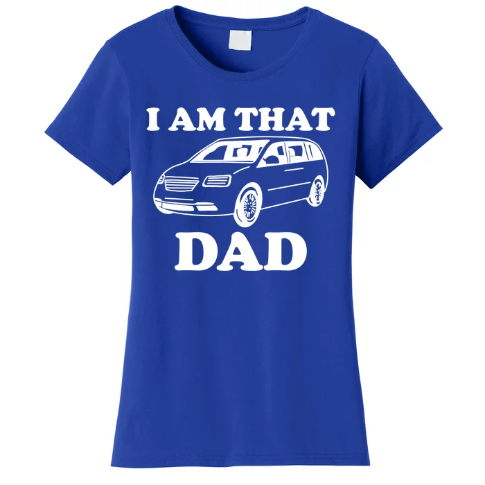 I Am That Dad Funny Minivan Graphic Gift Women's T-Shirt