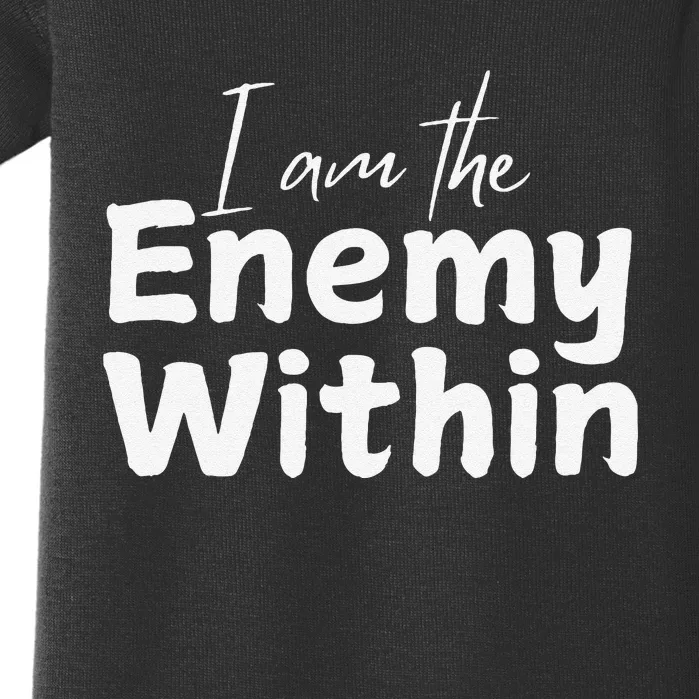 I Am The Enemy Within Baby Bodysuit