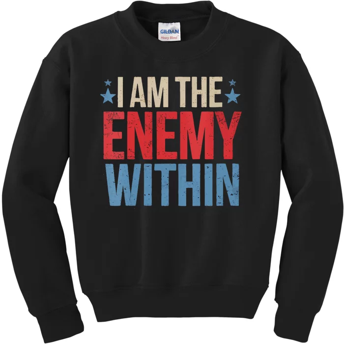 I Am The Enemy Within Election 2024 Kids Sweatshirt