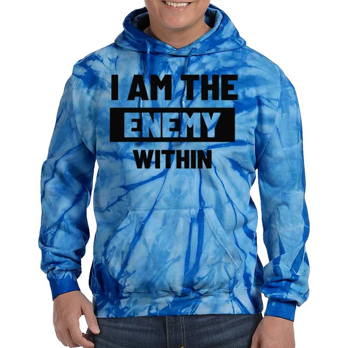 I Am The Enemy Within Tie Dye Hoodie