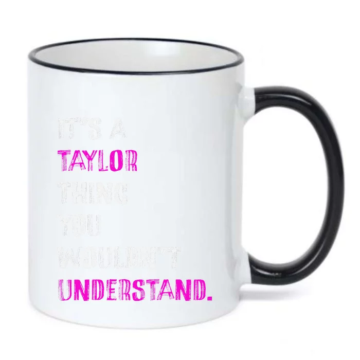 ItS A Taylor Thing You WouldnT Understand Black Color Changing Mug