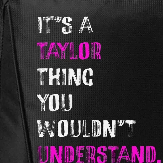 ItS A Taylor Thing You WouldnT Understand City Backpack