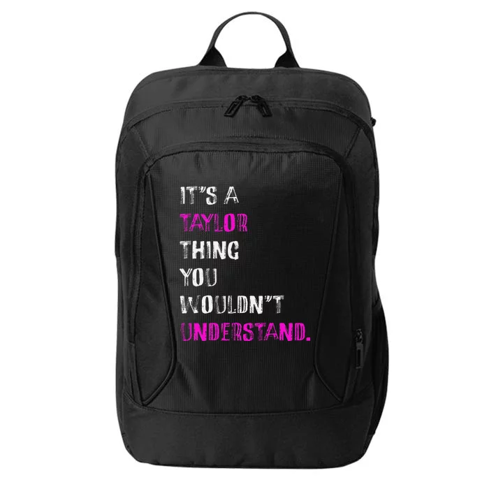 ItS A Taylor Thing You WouldnT Understand City Backpack