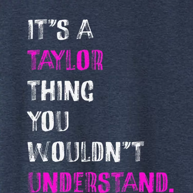 ItS A Taylor Thing You WouldnT Understand Women's Crop Top Tee