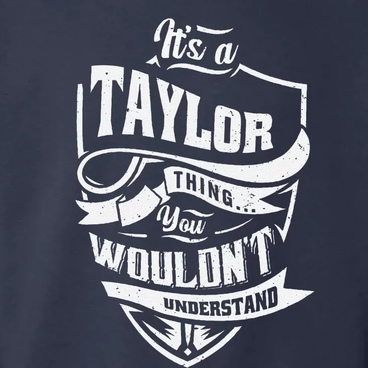 Its A Taylor Thing You Wouldnt Understand Toddler Hoodie