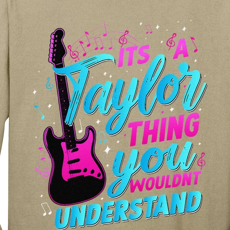 ItS A Taylor Thing You WouldnT Understand Long Sleeve Shirt