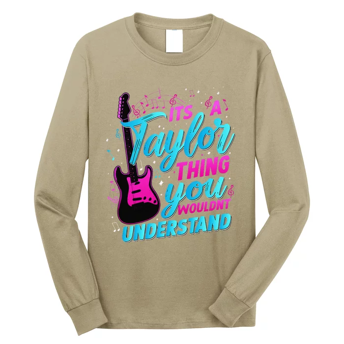 ItS A Taylor Thing You WouldnT Understand Long Sleeve Shirt