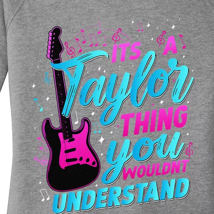 ItS A Taylor Thing You WouldnT Understand Women's Perfect Tri Tunic Long Sleeve Shirt