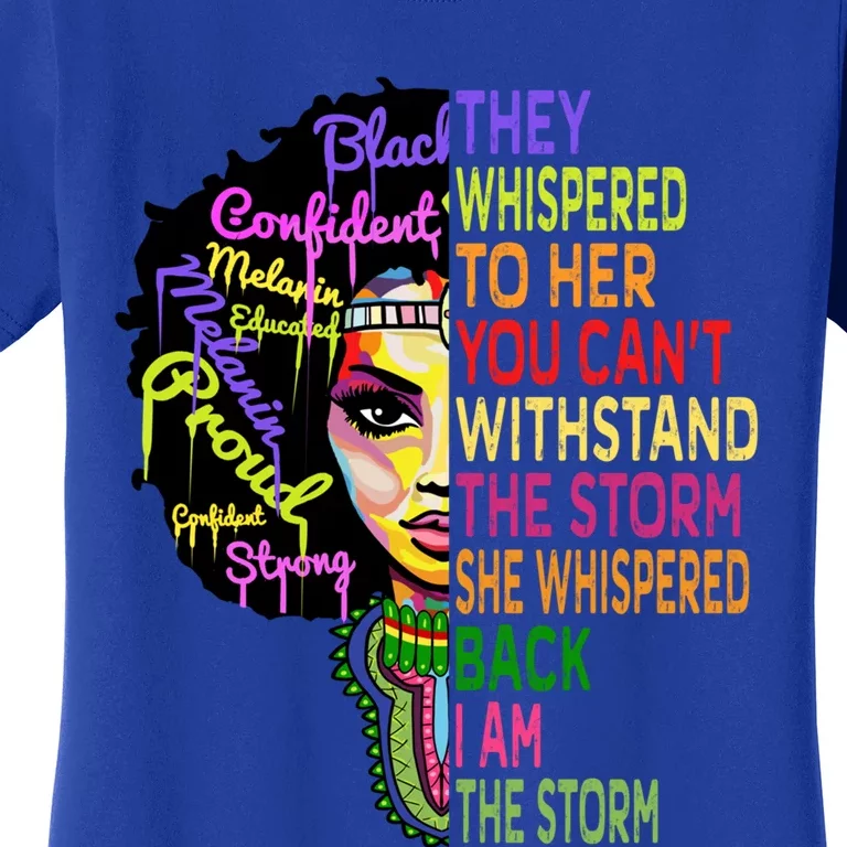 I Am The Storm Outfit Junenth Gift Black History Great Gift Women's T-Shirt