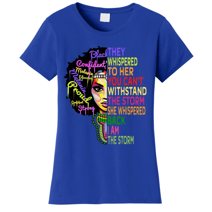 I Am The Storm Outfit Junenth Gift Black History Great Gift Women's T-Shirt