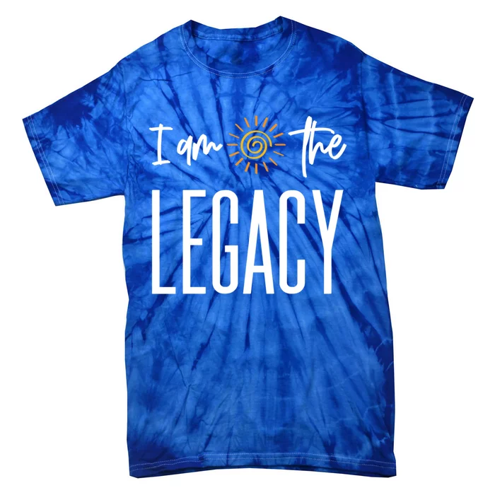 I Am The Legacy Generational Trailblazer Pride Gift Tie-Dye T-Shirt