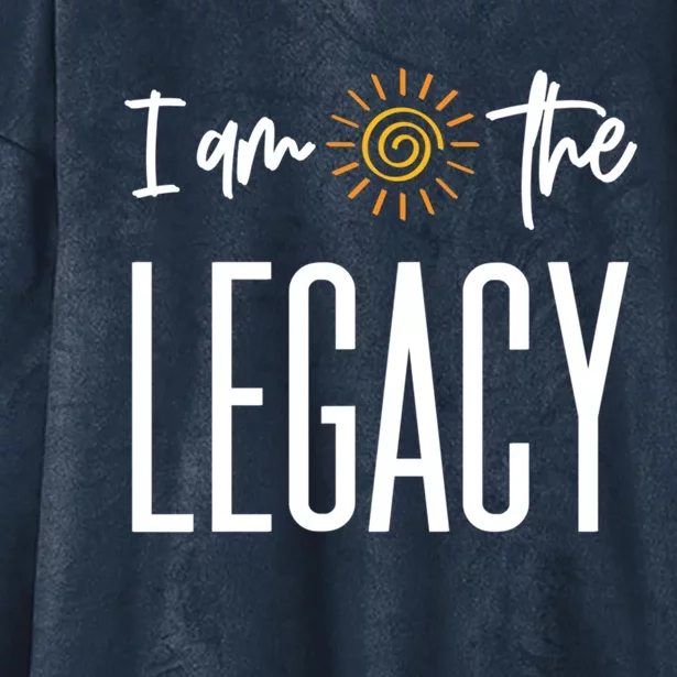 I Am The Legacy Generational Trailblazer Pride Gift Hooded Wearable Blanket