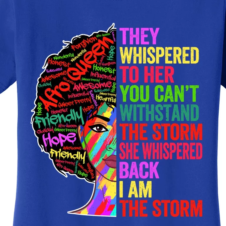 I Am The Storm Black History Month Funny Juneteenth Gift Women's T-Shirt