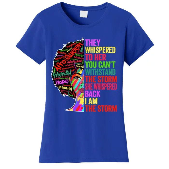 I Am The Storm Black History Month Funny Juneteenth Gift Women's T-Shirt