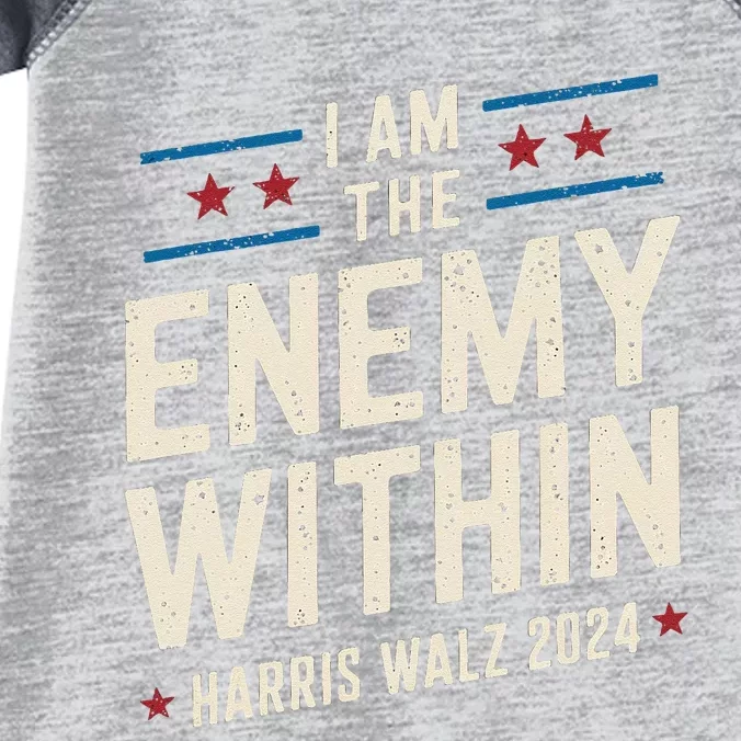 I Am The Enemy Within Pun Kamala Harris Walz 2024 Infant Baby Jersey Bodysuit