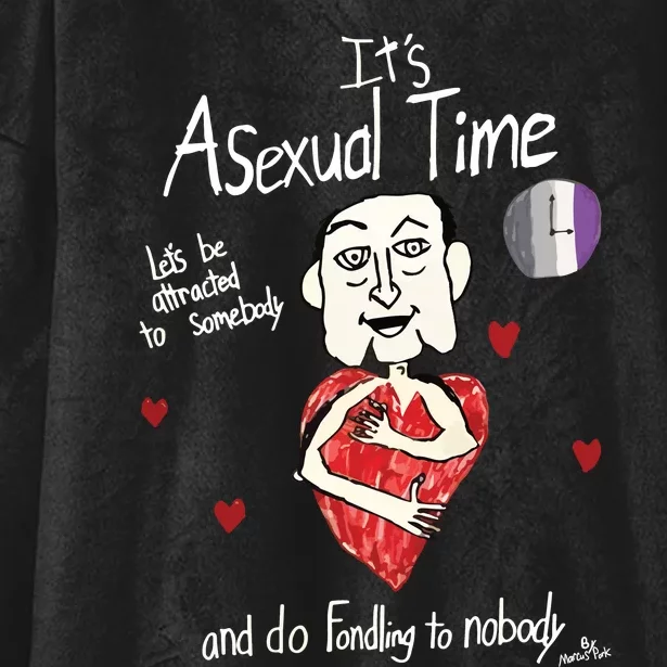 ItS Asexual Time LetS Be Attracted To Somebody And Do Fondling To Nobody Hooded Wearable Blanket